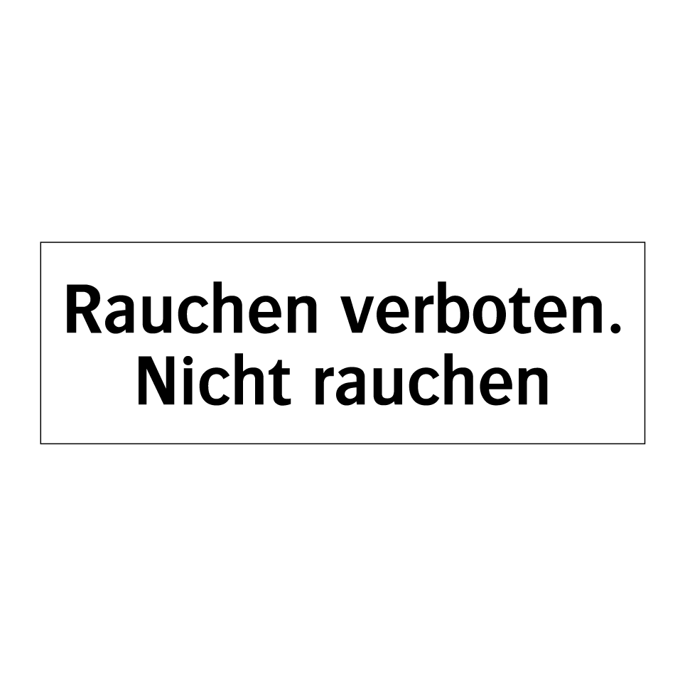 Rauchen verboten. Nicht rauchen