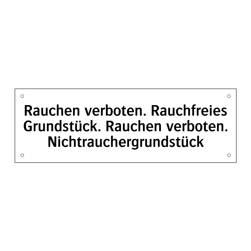 Rauchen verboten. Rauchfreies Grundstück. Rauchen verboten. Nichtrauchergrundstück