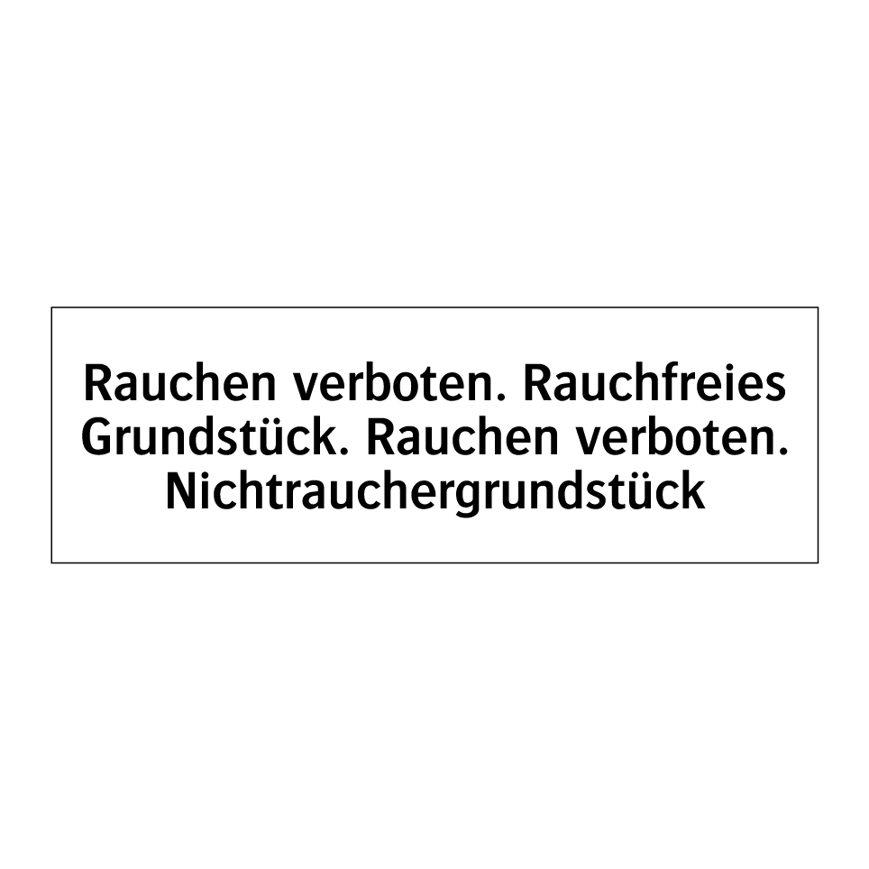 Rauchen verboten. Rauchfreies Grundstück. Rauchen verboten. Nichtrauchergrundstück