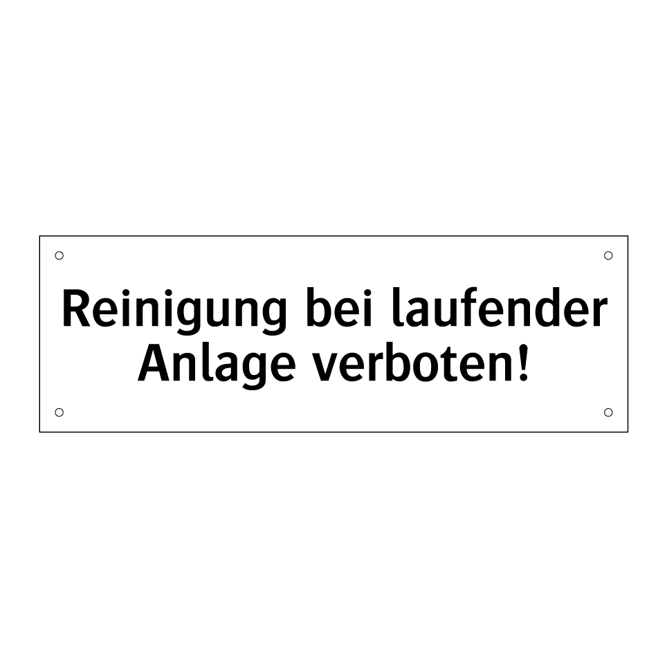 Reinigung bei laufender Anlage verboten!
