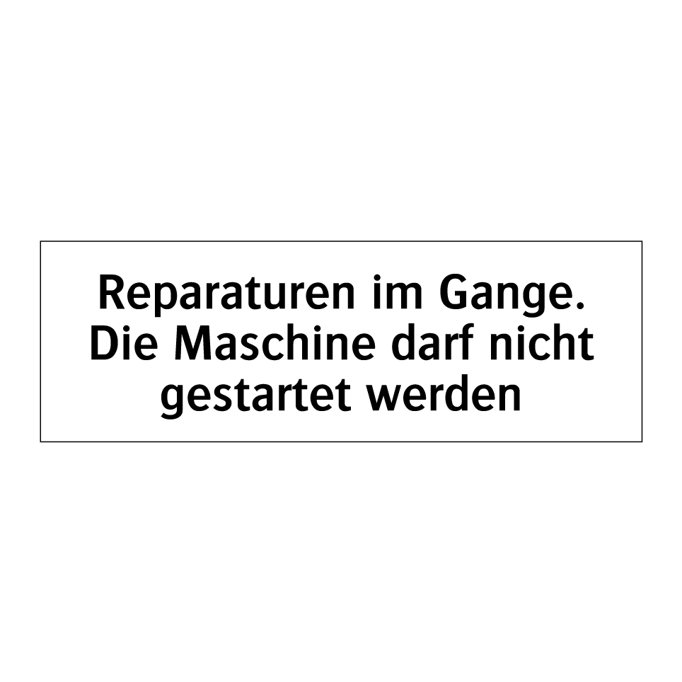 Reparaturen im Gange. Die Maschine darf nicht gestartet werden