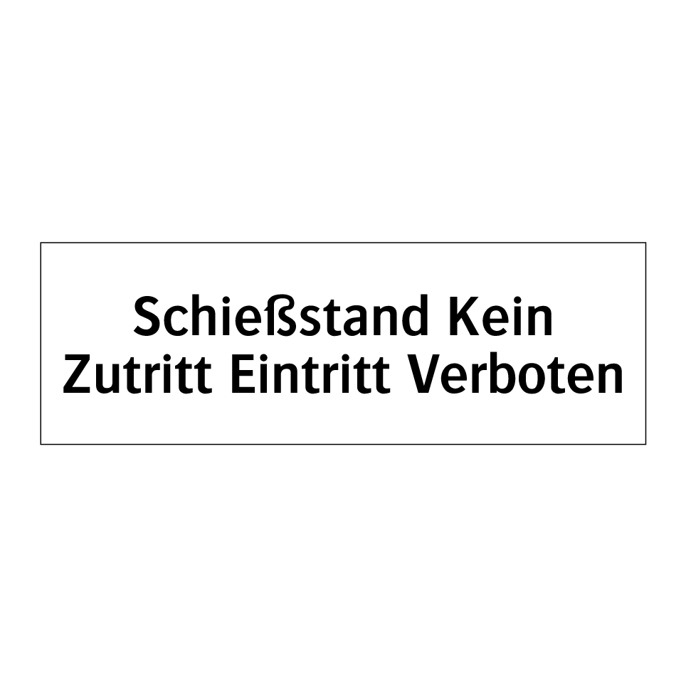 Schießstand Kein Zutritt Eintritt Verboten