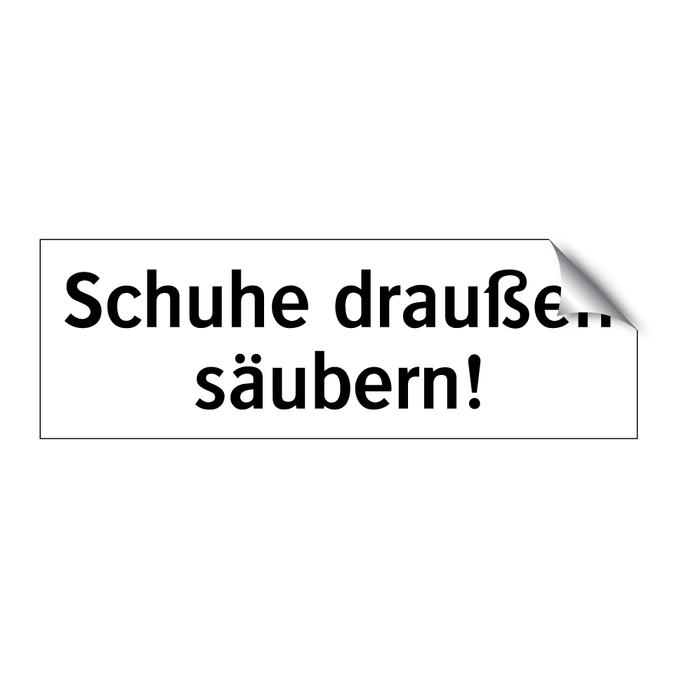 Schuhe draußen säubern!