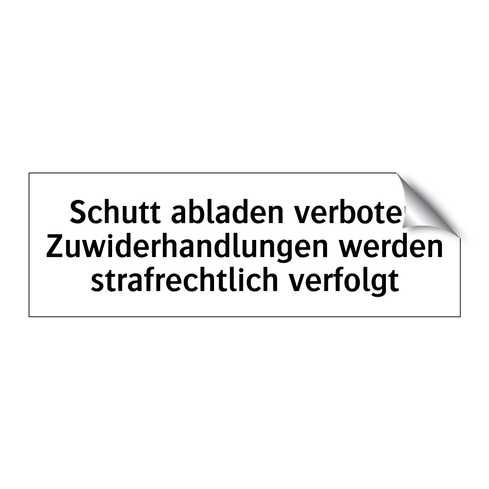Schutt abladen verboten Zuwiderhandlungen werden strafrechtlich verfolgt