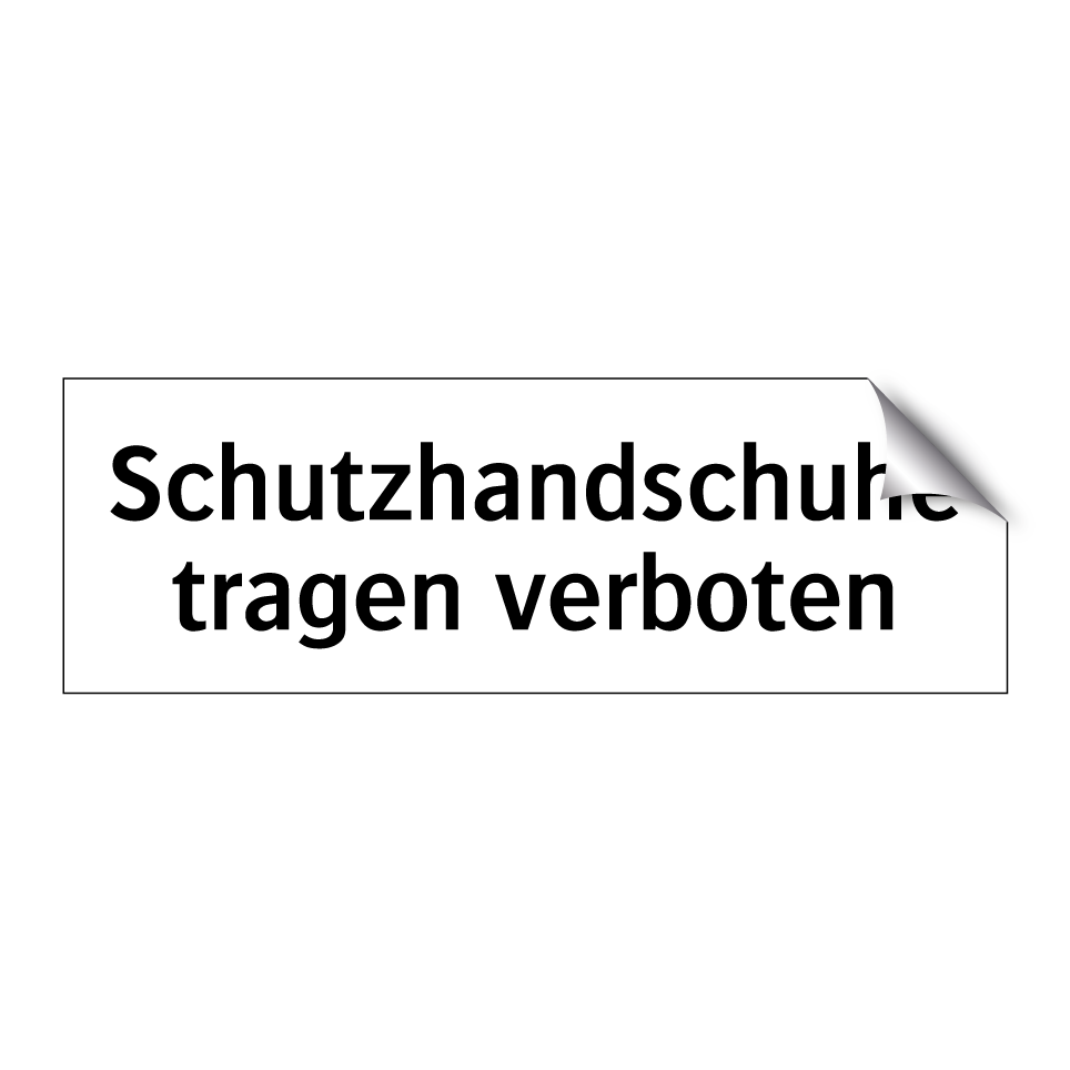 Schutzhandschuhe tragen verboten