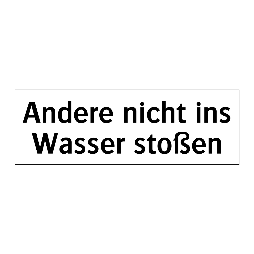Andere nicht ins Wasser stoßen