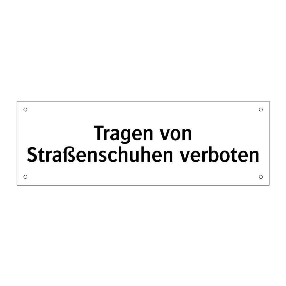 Tragen von Straßenschuhen verboten