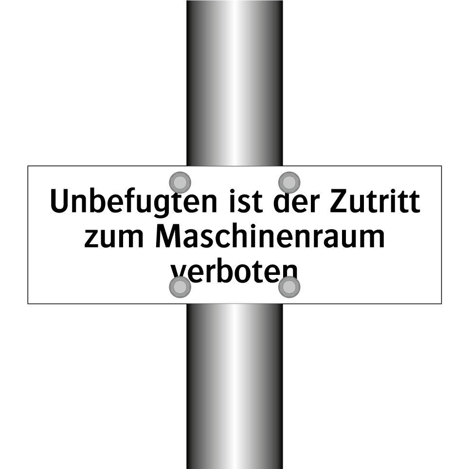 Unbefugten ist der Zutritt zum Maschinenraum verboten
