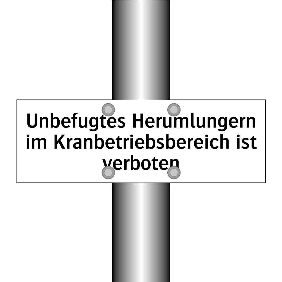 Unbefugtes Herumlungern im Kranbetriebsbereich ist verboten