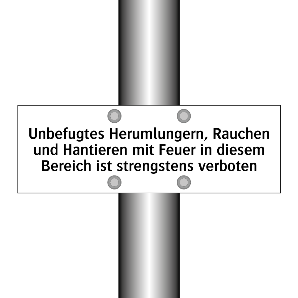 Unbefugtes Herumlungern, Rauchen und Hantieren mit Feuer in diesem Bereich ist strengstens verboten