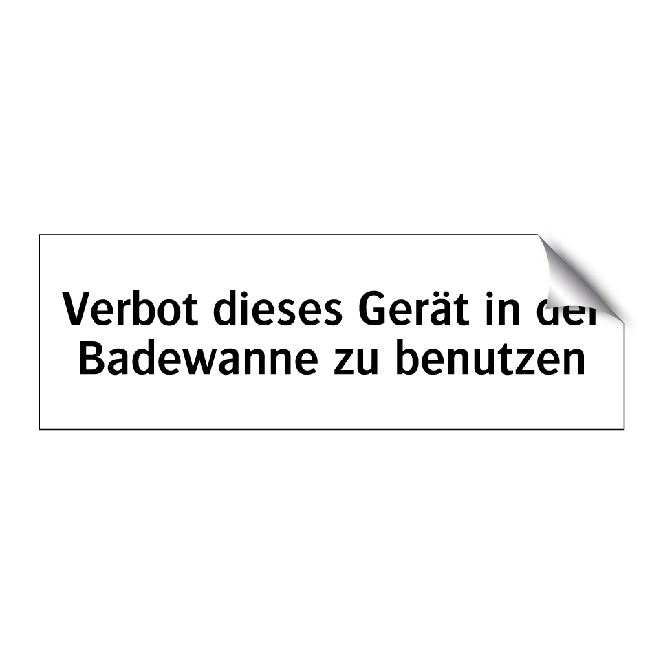 Verbot dieses Gerät in der Badewanne zu benutzen