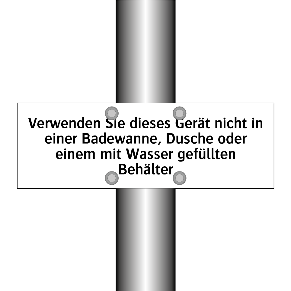 Verwenden Sie dieses Gerät nicht in einer Badewanne, Dusche oder einem mit Wasser gefüllten Behälter
