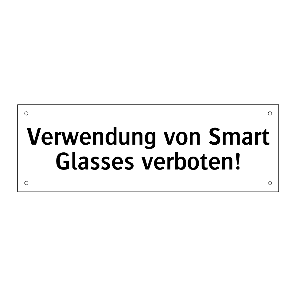 Verwendung von Smart Glasses verboten!