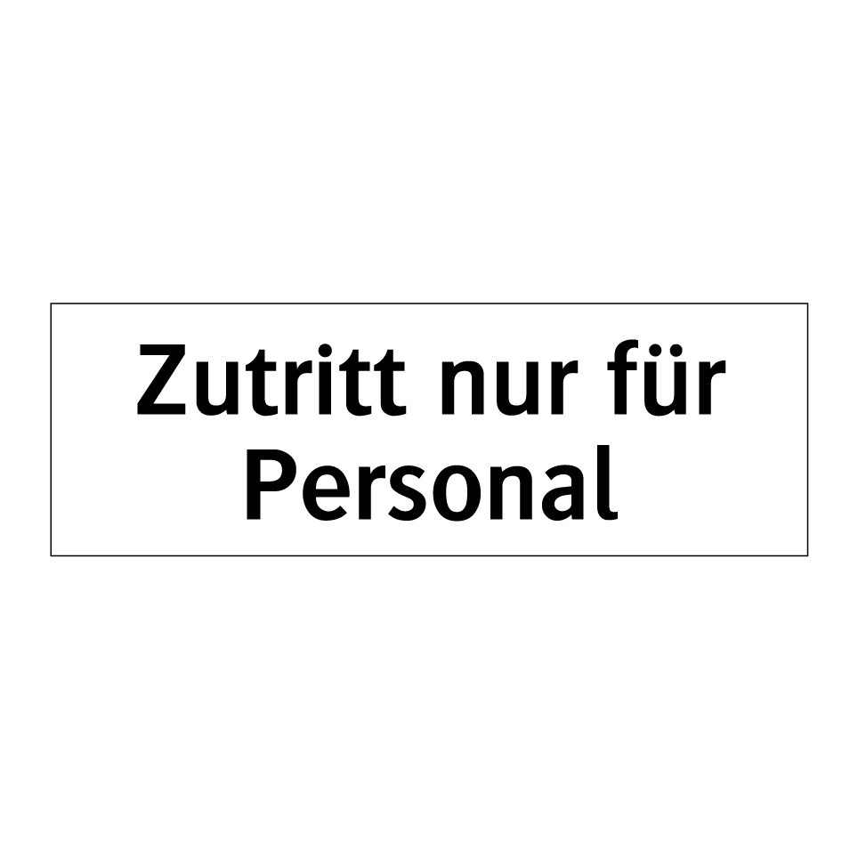 Zutritt nur für Personal
