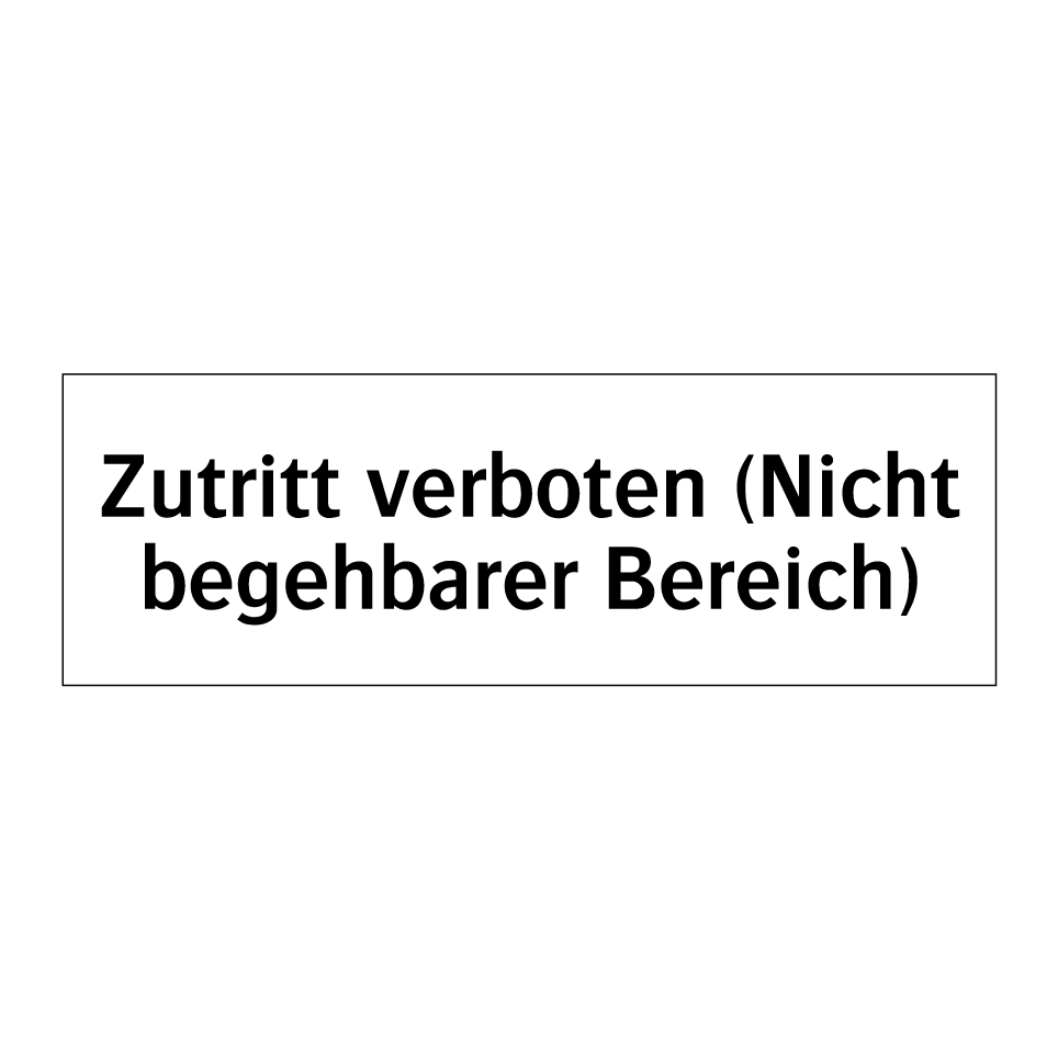 Zutritt verboten (Nicht begehbarer Bereich)