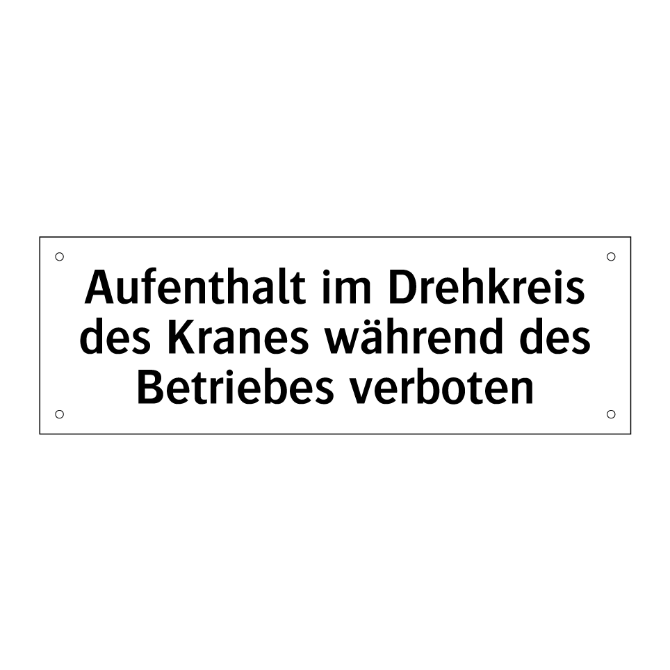 Aufenthalt im Drehkreis des Kranes während des Betriebes verboten