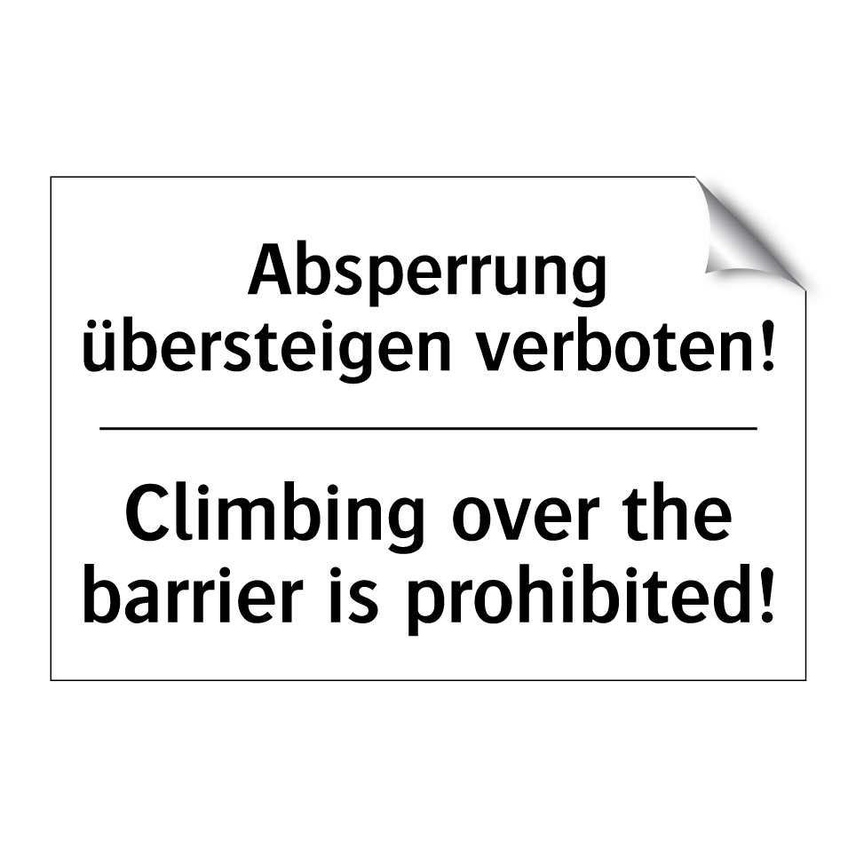 Absperrung übersteigen verboten!/.../ - Climbing over the barrier is prohibited!/.../