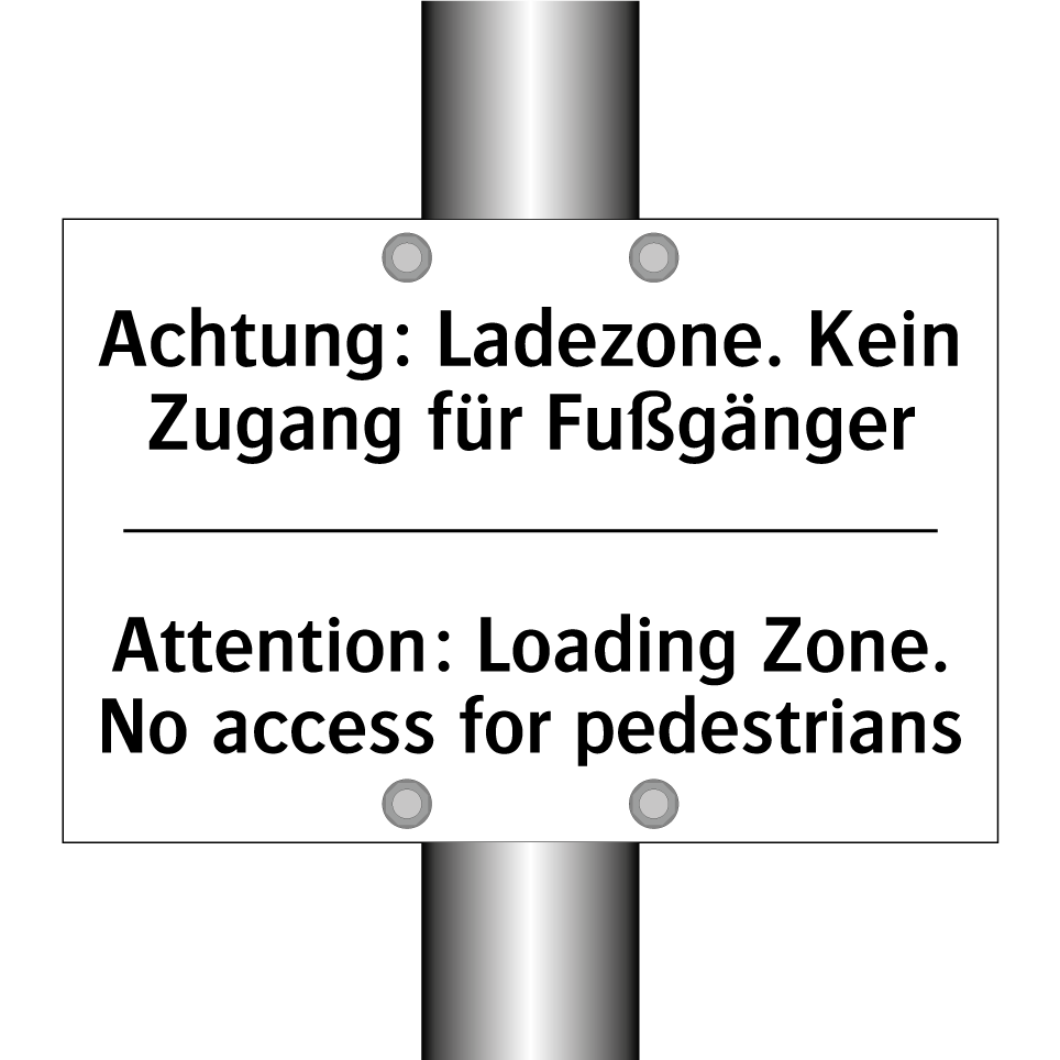 Achtung: Ladezone. Kein Zugang /.../ - Attention: Loading Zone. No access /.../