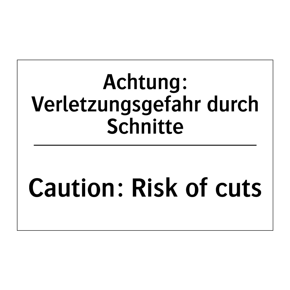 Achtung: Verletzungsgefahr durch /.../ - Caution: Risk of cuts