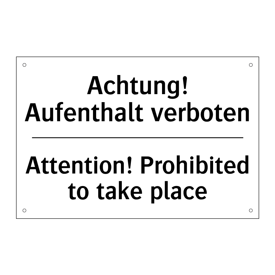 Achtung! Aufenthalt verboten - Attention! Prohibited to take /.../