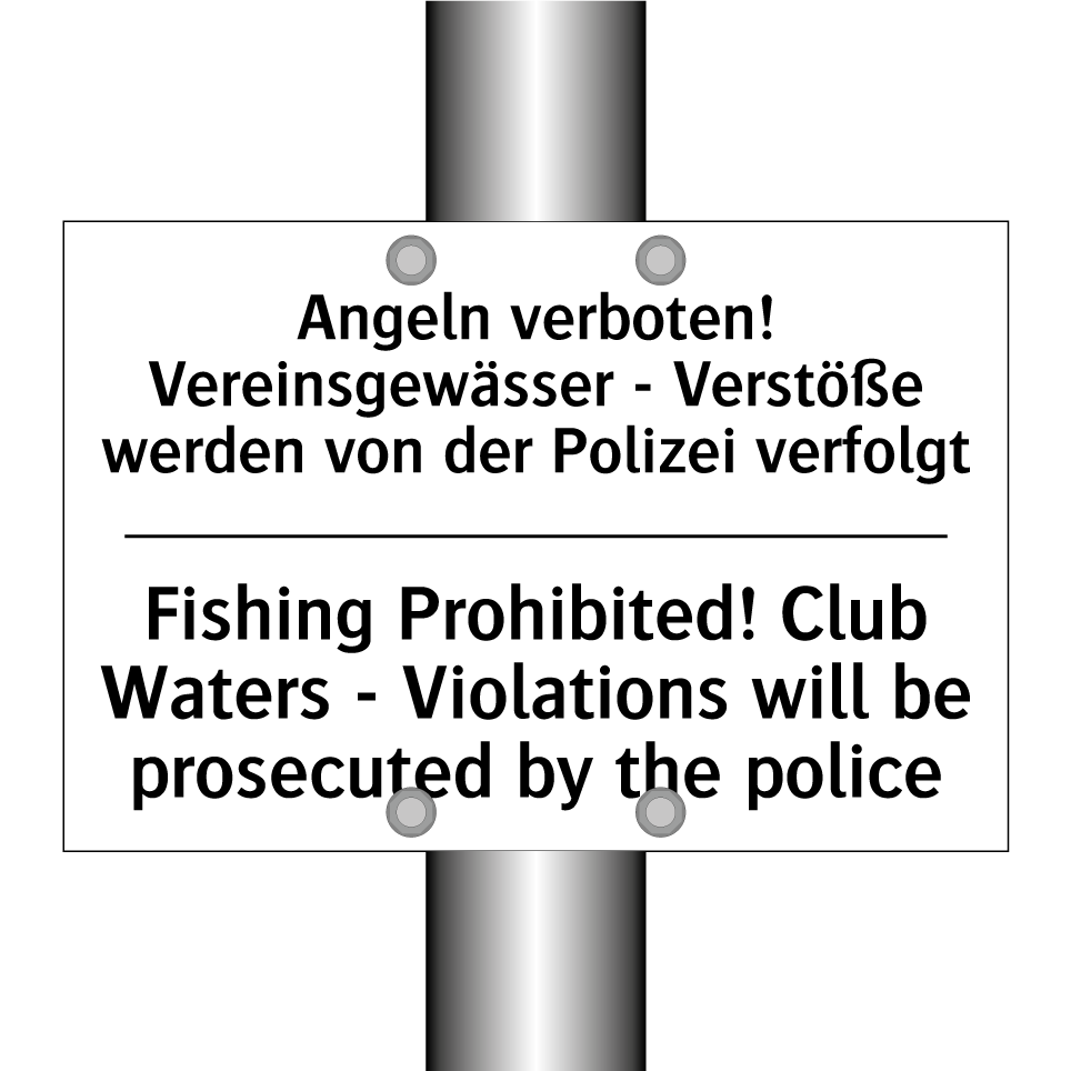 Angeln verboten! Vereinsgewässer /.../ - Fishing Prohibited! Club Waters /.../