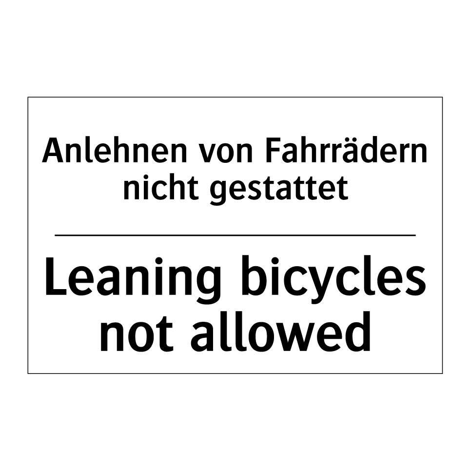Anlehnen von Fahrrädern nicht /.../ - Leaning bicycles not allowed