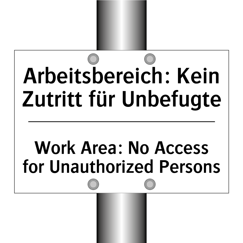 Arbeitsbereich: Kein Zutritt für /.../ - Work Area: No Access for Unauthorized /.../