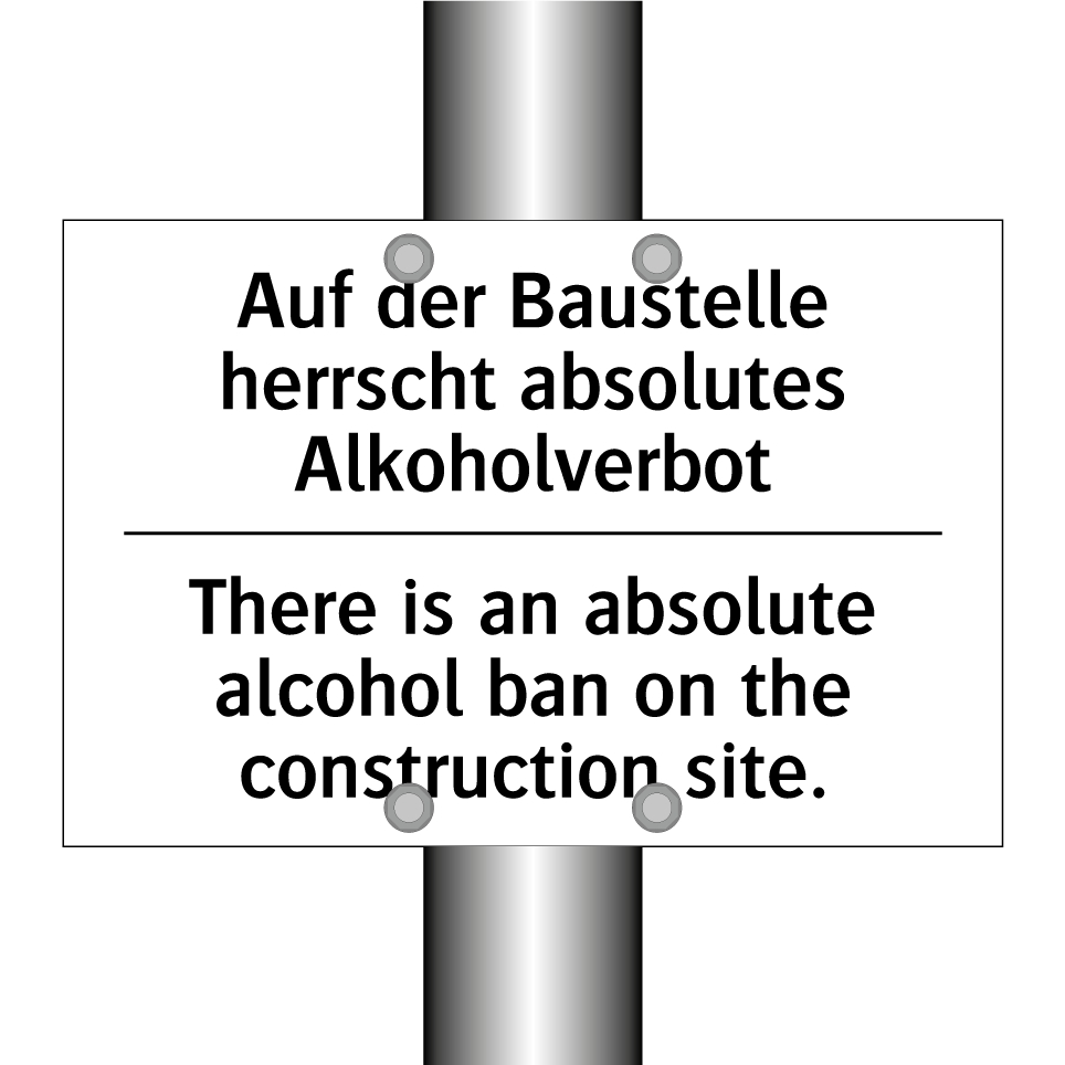 Auf der Baustelle herrscht absolutes /.../ - There is an absolute alcohol ban /.../