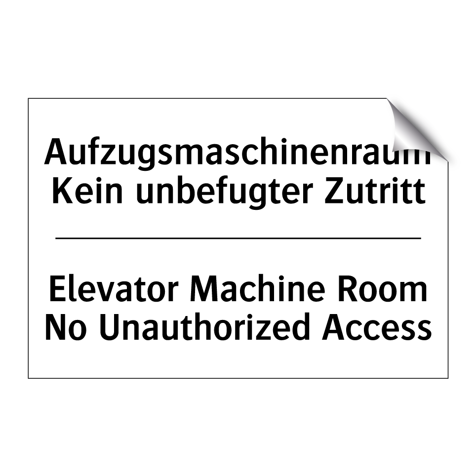Aufzugsmaschinenraum Kein unbefugter /.../ - Elevator Machine Room No Unauthorized /.../