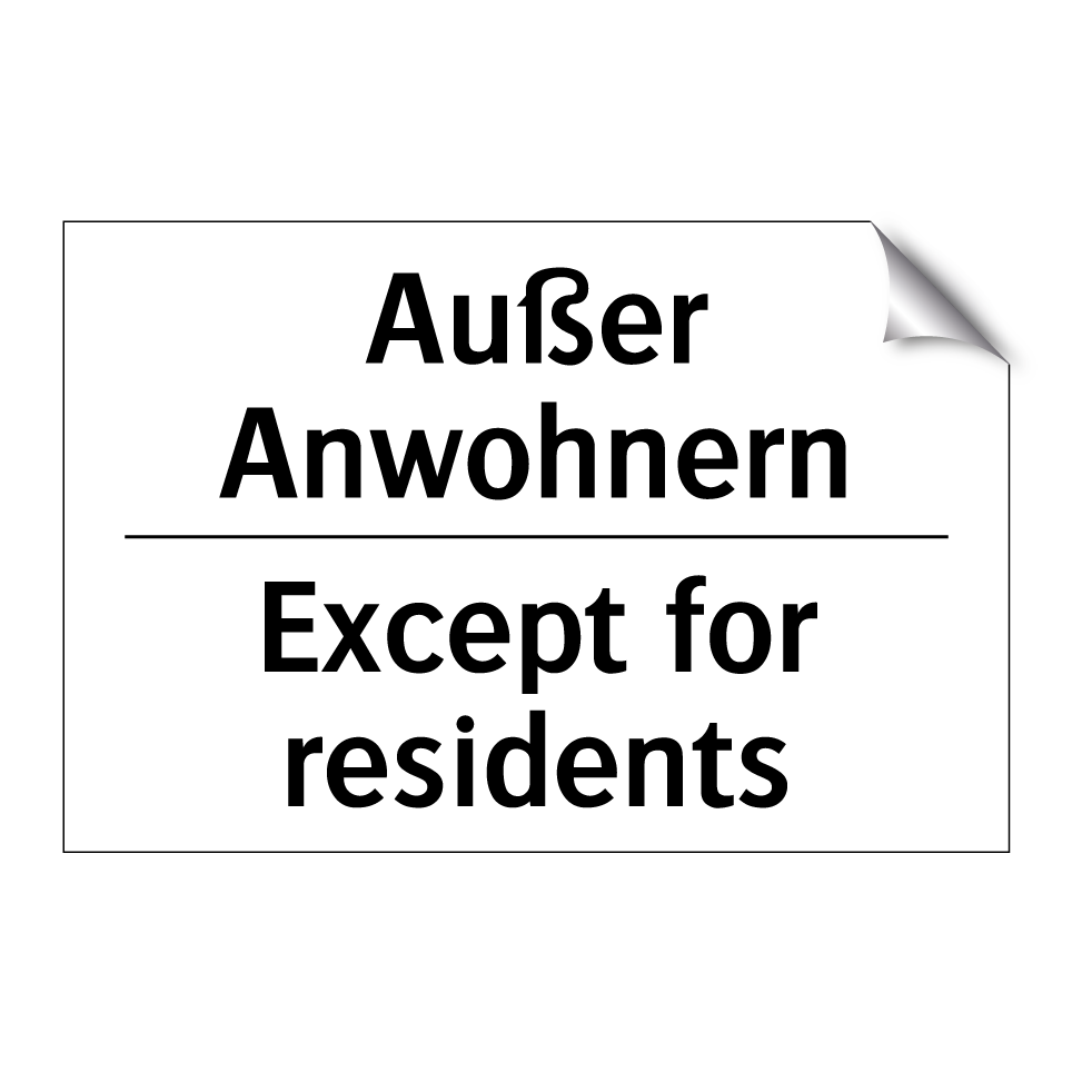 Außer Anwohnern - Except for residents