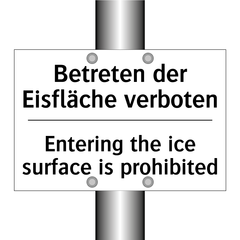 Betreten der Eisfläche verboten/.../ - Entering the ice surface is prohibited/.../