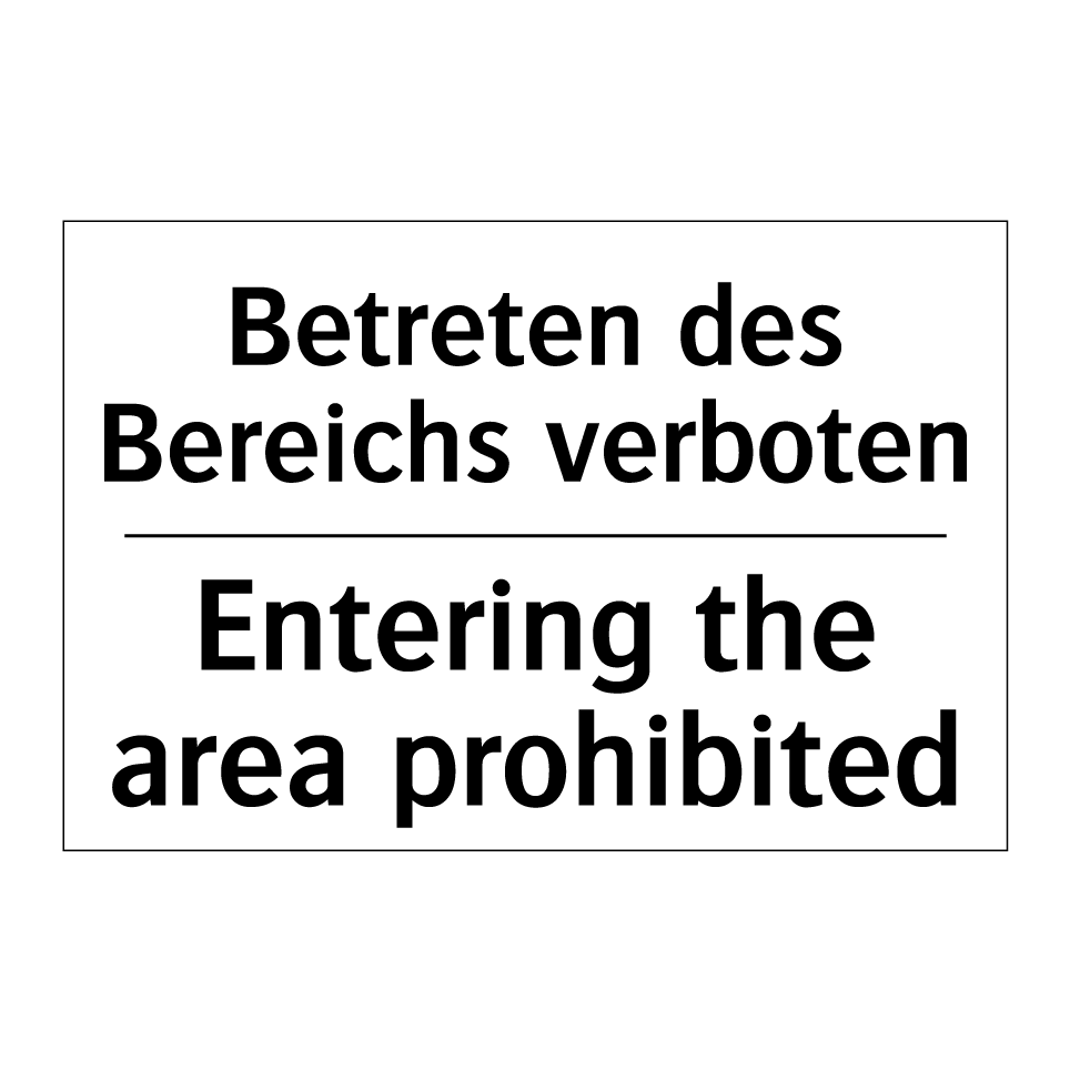 Betreten des Bereichs verboten - Entering the area prohibited