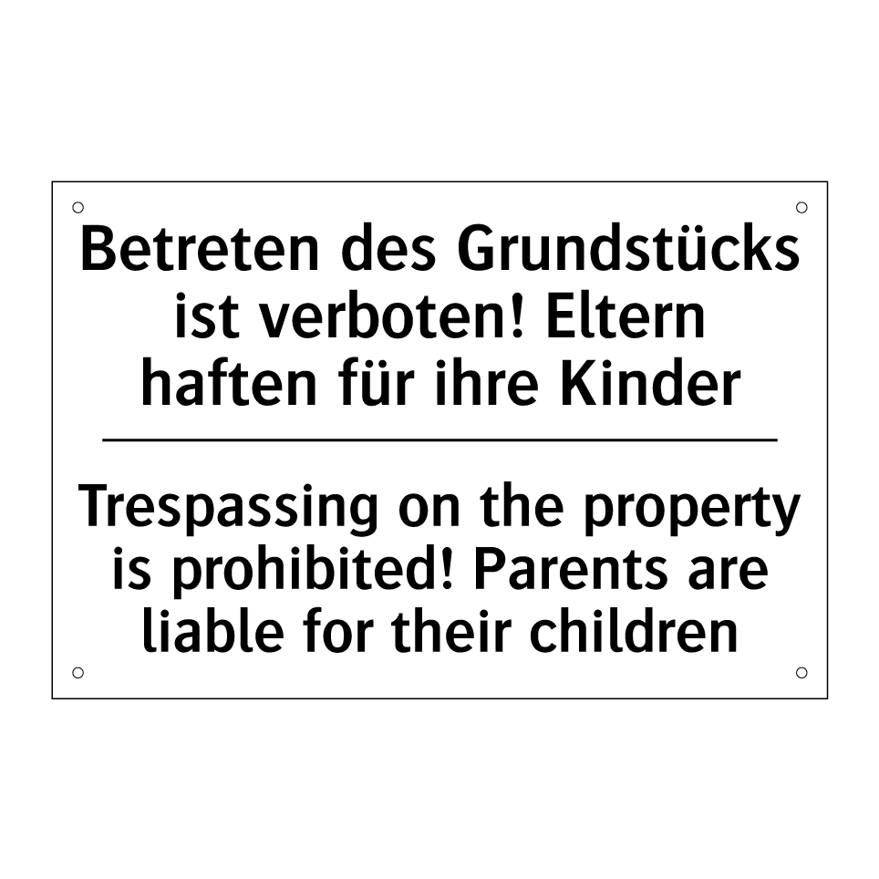 Betreten des Grundstücks ist verboten! /.../ - Trespassing on the property is /.../