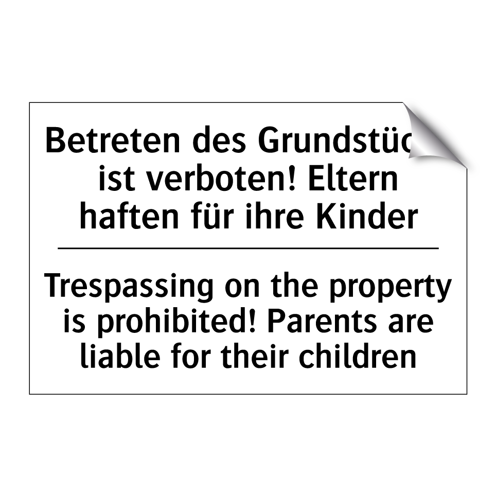 Betreten des Grundstücks ist verboten! /.../ - Trespassing on the property is /.../