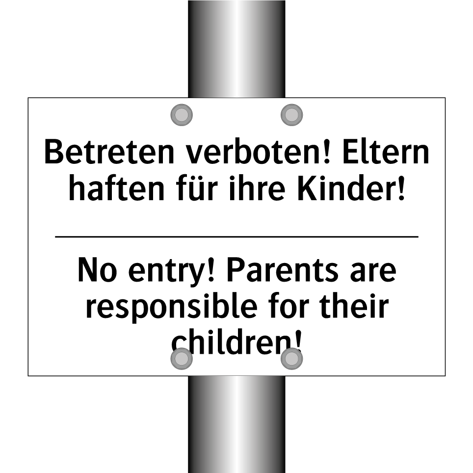 Betreten verboten! Eltern haften /.../ - No entry! Parents are responsible /.../