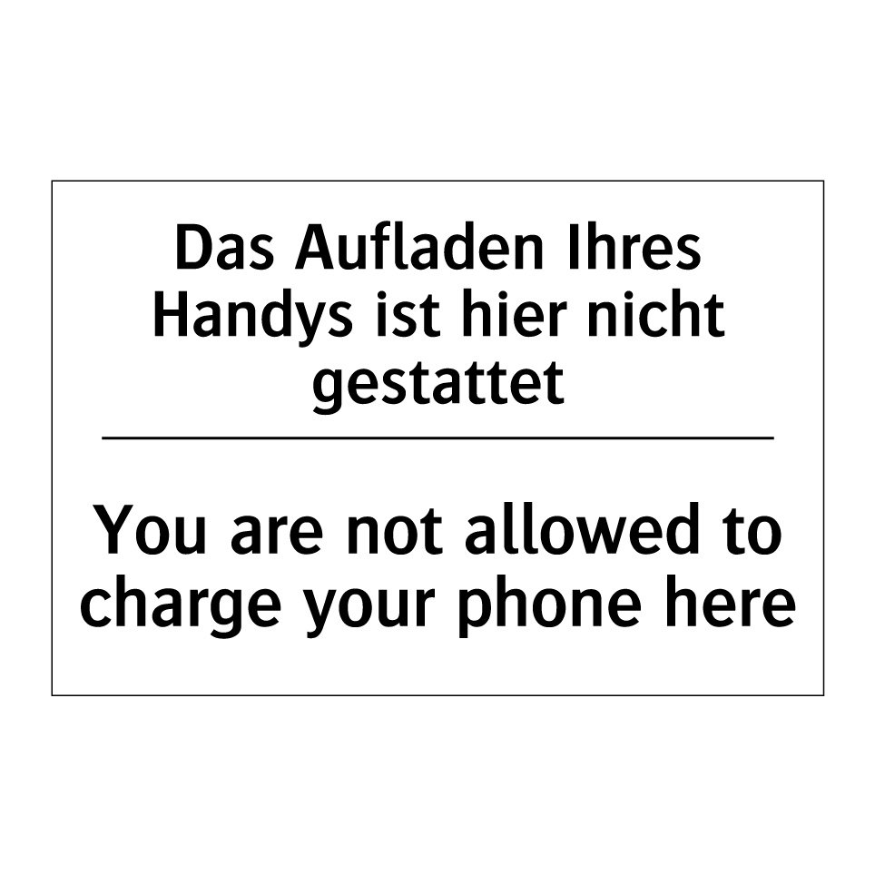 Das Aufladen Ihres Handys ist /.../ - You are not allowed to charge /.../