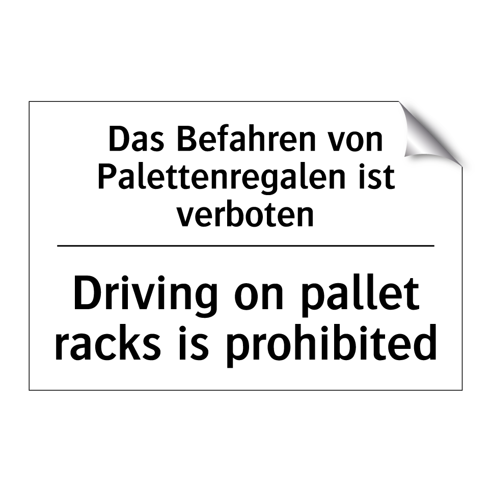 Das Befahren von Palettenregalen /.../ - Driving on pallet racks is prohibited/.../