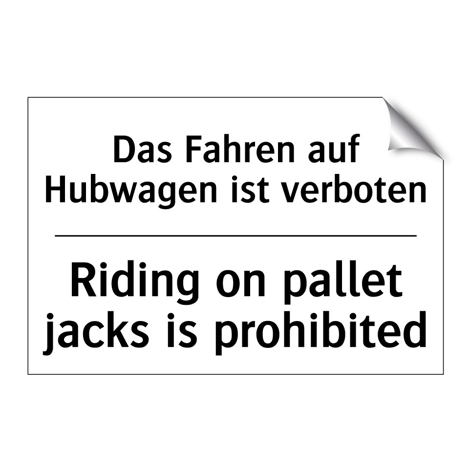 Das Fahren auf Hubwagen ist verboten/.../ - Riding on pallet jacks is prohibited/.../