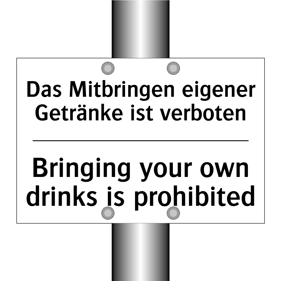 Das Mitbringen eigener Getränke /.../ - Bringing your own drinks is prohibited/.../
