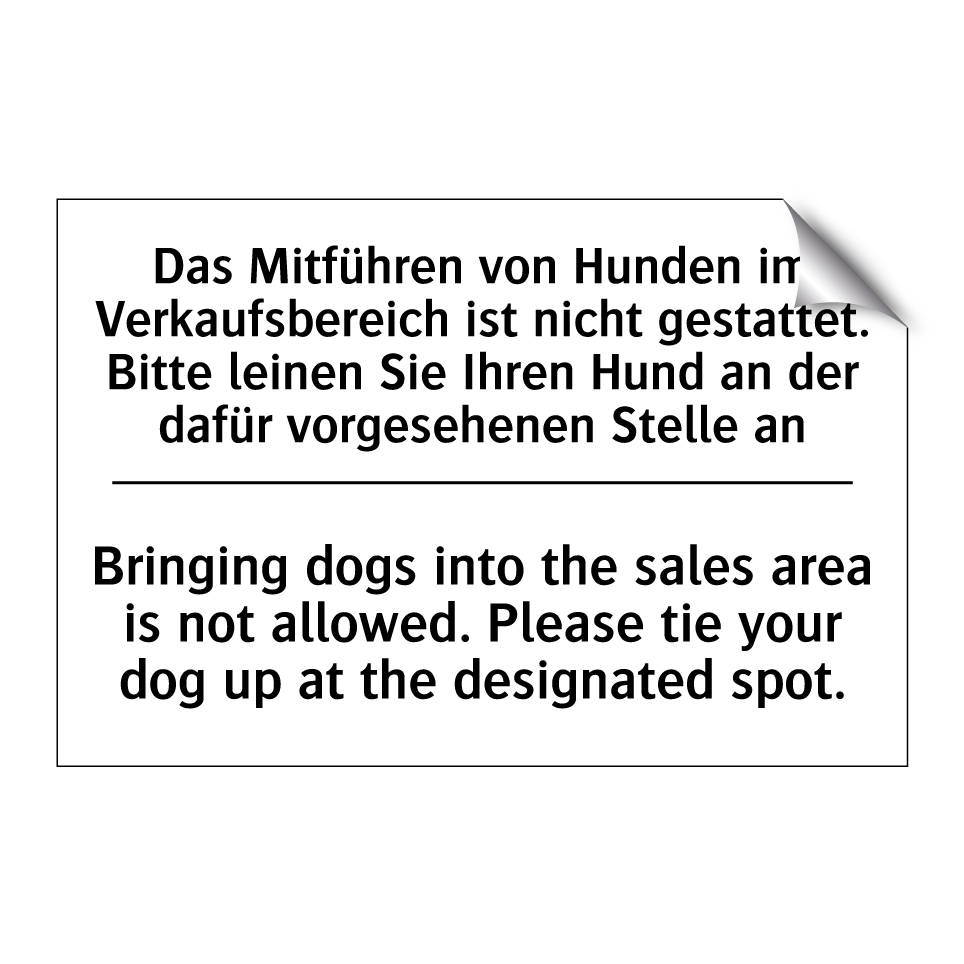 Das Mitführen von Hunden im Verkaufsbereich /.../ - Bringing dogs into the sales area /.../