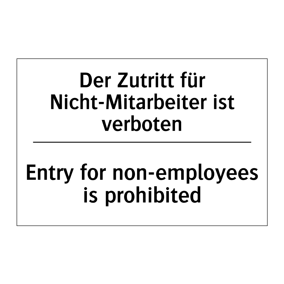 Der Zutritt für Nicht-Mitarbeiter /.../ - Entry for non-employees is prohibited/.../