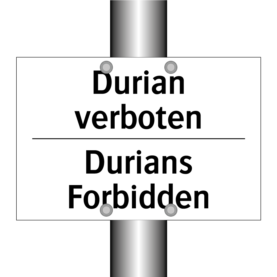 Durian verboten - Durians Forbidden