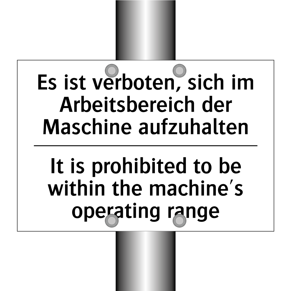 Es ist verboten, sich im Arbeitsbereich /.../ - It is prohibited to be within /.../