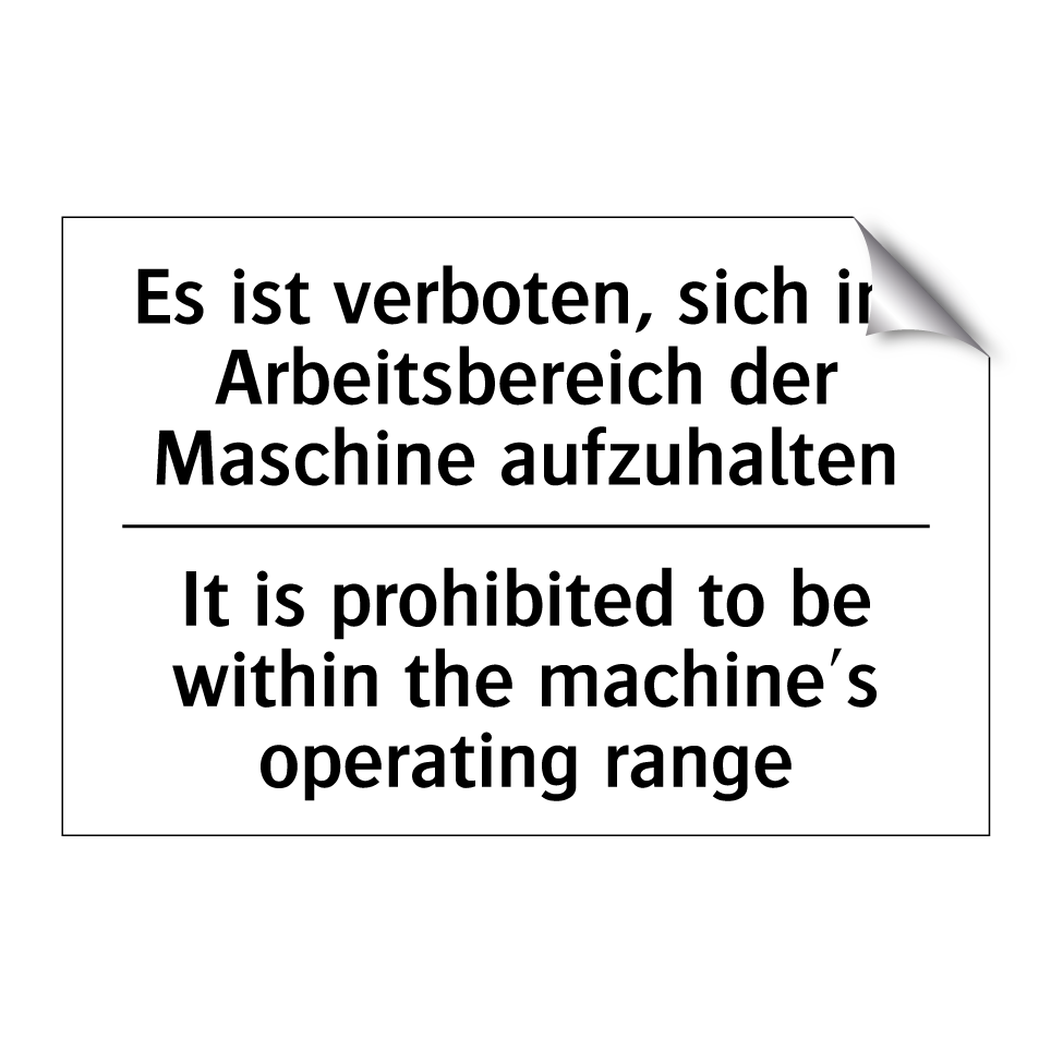 Es ist verboten, sich im Arbeitsbereich /.../ - It is prohibited to be within /.../