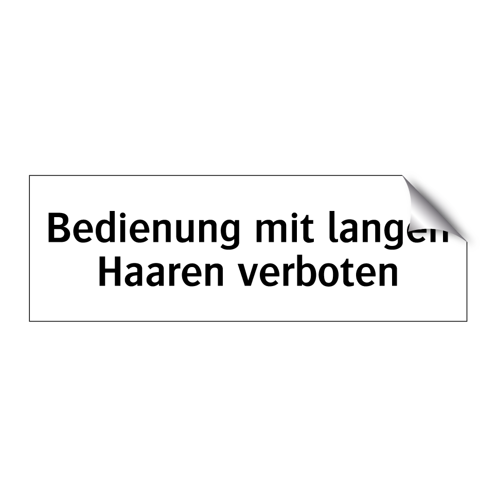 Bedienung mit langen Haaren verboten