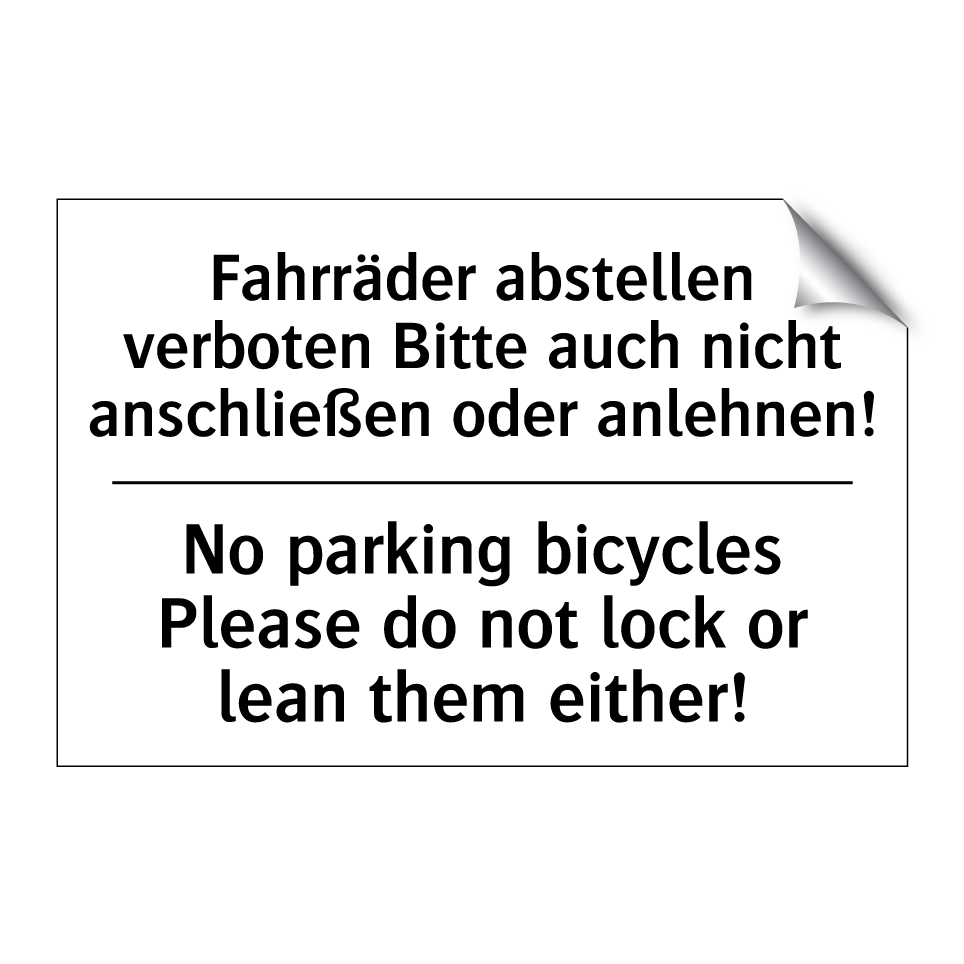 Fahrräder abstellen verboten Bitte /.../ - No parking bicycles Please do /.../
