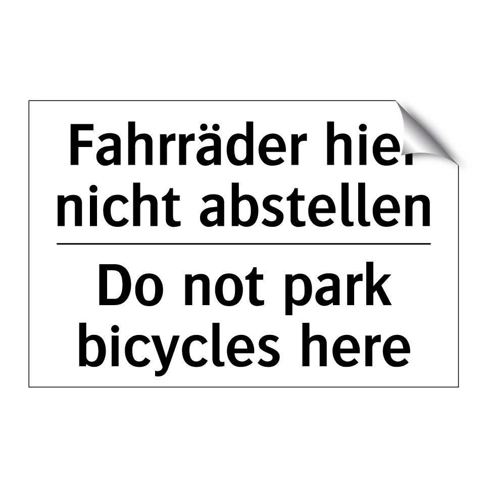 Fahrräder hier nicht abstellen - Do not park bicycles here