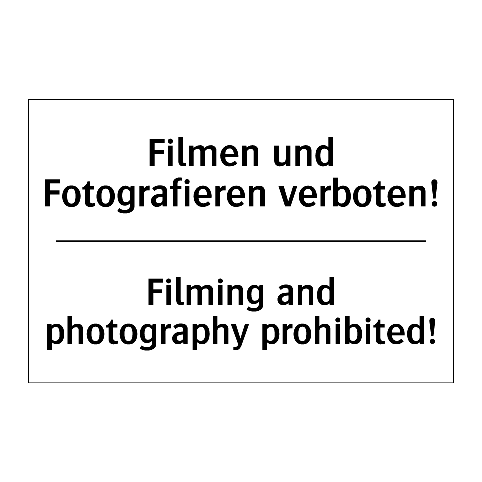 Filmen und Fotografieren verboten!/.../ - Filming and photography prohibited!/.../