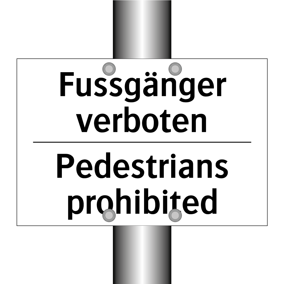 Fussgänger verboten - Pedestrians prohibited