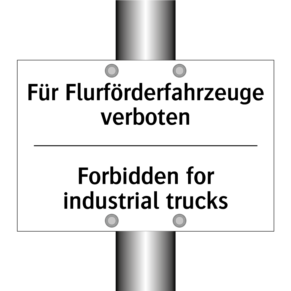 Für Flurförderfahrzeuge verboten/.../ - Forbidden for industrial trucks/.../